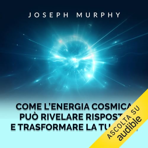 Diseño de la portada del título Come l'Energia Cosmica pu&ograve; rivelare risposte e trasformare la tua vita