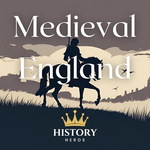 Medieval England by History Nerds episode artwork