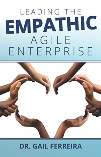 Leading the Empathic Agile Enterprise