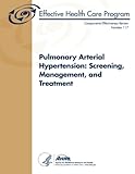 Pulmonary Arterial Hypertension: Screening, Management, and Treatment: Comparative Effectiveness Review Number 117