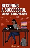 Becoming a Successful Student Entrepreneur