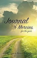Journal of Mercies for the Year: Daily Lines to Record God's Grace B0CPJK44KQ Book Cover
