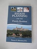 Estate Planning for the Florida Resident: Easy to read guide to help plan your Florida estate, protect your assets, minimize tax exposure, and navigate will contests & guardianship procedures 096642980X Book Cover