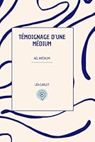 Témoignage d'une médium (French Edition) B0F4X14RKQ Book Cover