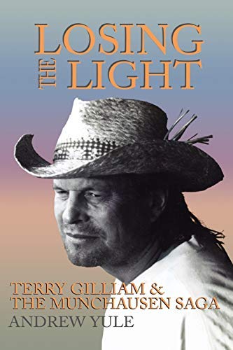 Losing the Light: Terry Gilliam and the Munchausen Saga (Applause Books) (English Edition)