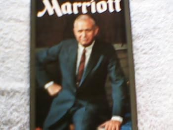 Marriott: The J. Willard Marriott story