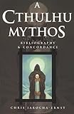 A Cthulhu Mythos Bibliography & Concordance