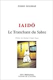  Iaidô : Le Tranchant du sabre