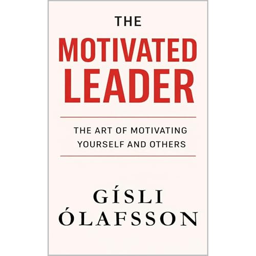 The Motivated Leader Audiolibro Por Gisli Olafsson arte de portada