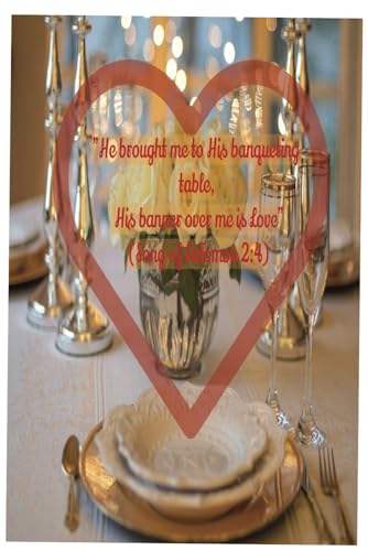 Journal; He brought me to His banqueting table. His banner over me is love