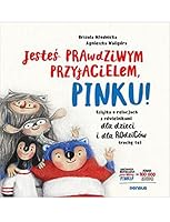 Jesteś prawdziwym przyjacielem, Pinku! Książka o relacjach z rówieśnikami dla dzieci i rodziców trochę też 8328379465 Book Cover