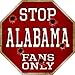 Alabama Fans Only Metal Novelty Octagon Stop Sign BS-303