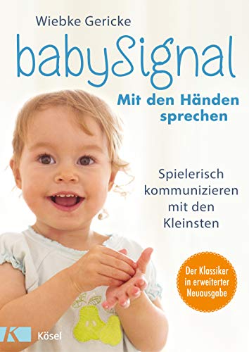 babySignal – Mit den Händen sprechen: Spielerisch kommunizieren mit den Kleinsten - Der Klassiker babySignal – Mit den Händen sprechen: Spielerisch kommunizieren mit den Kleinsten - Der Klassiker