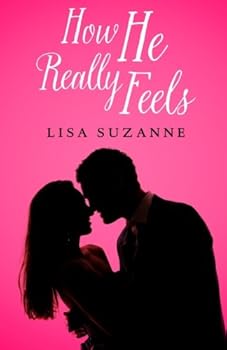 How He Really Feels - Book #1 of the He Feels Trilogy