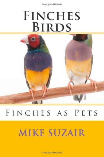 Buy Finches Birds: Finches as Pets Book Online at Low Prices in India
