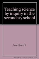Teaching science by inquiry in the secondary school 0675090512 Book Cover
