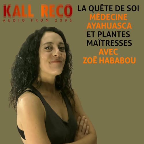La qu&ecirc;te de soi, m&eacute;decine, ayahuasca et plantes ma&icirc;tresses. Entretien avec Zo&euml; Hababou.
