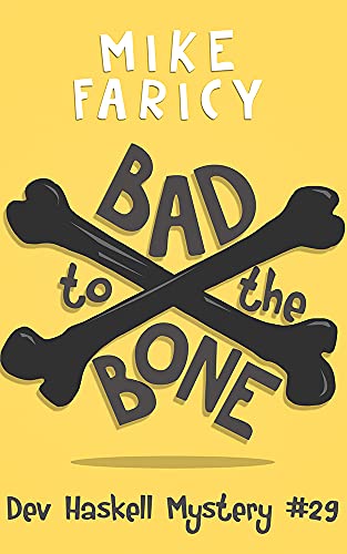 Bad to The Bone (Dev Haskell Private Investigator Book 29) (Dev Haskell - Private Investigator)