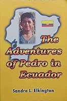 The Adventures of Pedro in Ecuador 159453005X Book Cover
