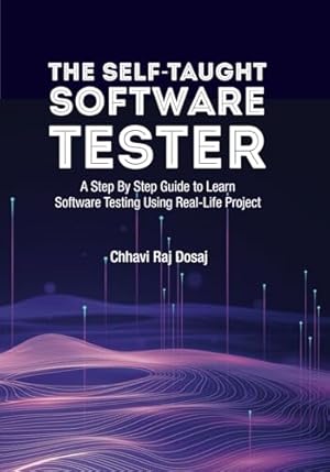 Book cover The Self-Taught Software Tester A Step By Step Guide to Learn Software Testing Using Real-Life Project