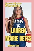 LAUREN MARIE BETTS: A Spanish - born American college basketball player for the UCLA Bruins ( Sports All-star Biographies). B0F62G9H1D Book Cover