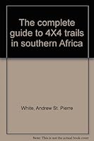 The complete guide to 4X4 trails in southern Africa 1874959129 Book Cover