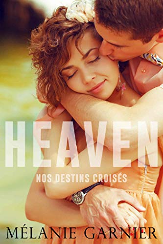 Heaven Nos Destins Croises Ebook Garnier Melanie Amazon Fr