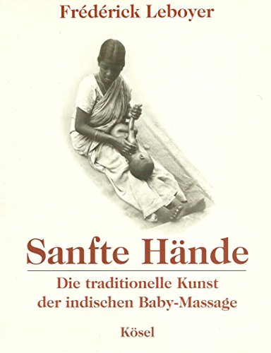 Sanfte Hände. Die traditionelle Kunst der indis... [German] 3466343305 Book Cover