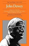  The Collected Works of John Dewey v. 13; 1938-1939, Experience and Education, Freedom and Culture, Theory of Valuation, and Essays: The Later Works, 1925-1953 (John Dewey Later Works, 1925-1953)