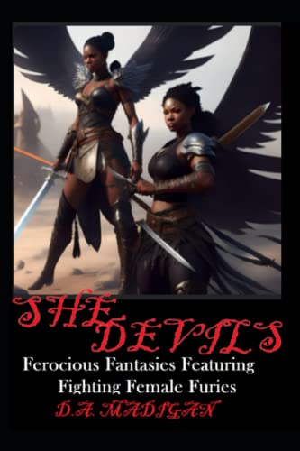 Cover of She Devils: Ferocious Fantasies Featuring Fighting Female Furies