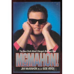 Hardcover McMahon!: The Bare Truth About Chicago's Brashest Bear by Jim McMahon (1986-08-01) Book