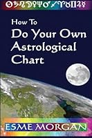 How To Do Your Own Astrological Chart 149595434X Book Cover