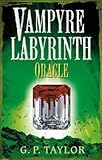 Vampyre Labyrinth: Oracle(Paperback) - 2011 Edition - G. P. Taylor