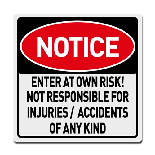 BTHUKO - BTHUKO Notice Enter At Own Risk Not Responsible for Injuries or Accidents Sign - Caution Safety Signs, Warning Signs, Security Signs, Indoor & Outdoor Signs for Home, Office, Work 12" x 12"