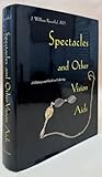 Spectacles And Other Vision Aids: A History and Guide to Collecting