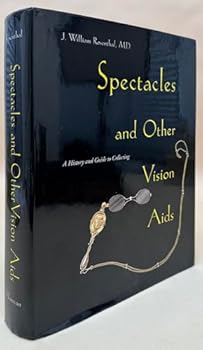 Spectacles And Other Vision AIDS: A History and Guide to Collecting