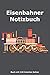 Eisenbahner Notizbuch: Motiv Lokomotive seitlich | Nutzung als Notizbuch, Tagebuch, Journal, Logbuch etc. | 120 Seiten liniertes Papier | A5