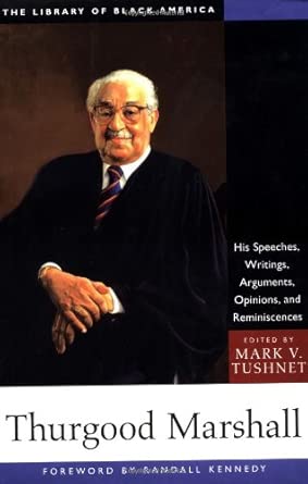 Thurgood Marshall: His Speeches, Writings, Arguments, Opinions, and Reminiscences book cover