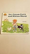 Ice-Cream Cows and Mitten Sheep/a Book About Farm Animals