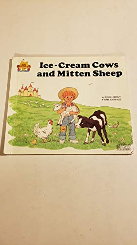 Ice-Cream Cows and Mitten Sheep/a Book About Fa... 156189379X Book Cover