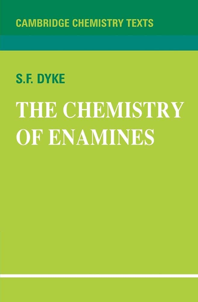 The Chemistry of Enamines (Cambridge Texts in C. Dyke<|