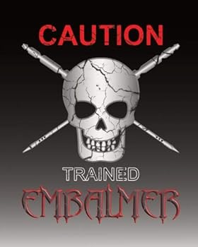Paperback Caution Trained Embalmer: (8x10) 140 Lined Pages (with Full Page Coffin Graphic on each) Cool Journal Composition Notebook with Skull and Trocars ... an Embalmer, Mortician or Funeral Director Book