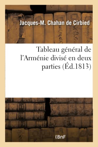 Tableau Général de l'Arménie Divisé En Deux Parties (French Edition)
