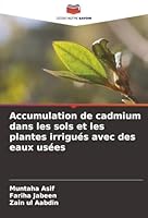 Accumulation de cadmium dans les sols et les plantes irrigués avec des eaux usées (French Edition) 6206827712 Book Cover