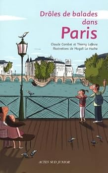 Hardcover Drôles de balades dans Paris: 26 balades originales, géniales et saugrenues pour les enfants de 7 ans et demi à 107 ans trois quar [French] Book