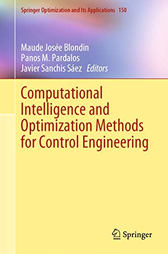 Computational Intelligence and Optimization Methods for Control Engineering: 150 (Springer Optimization and Its Applications) view 2