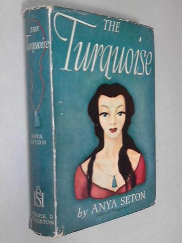 The Turquoise by Anya Seton (1946-08-01) B01K3RNMOU Book Cover