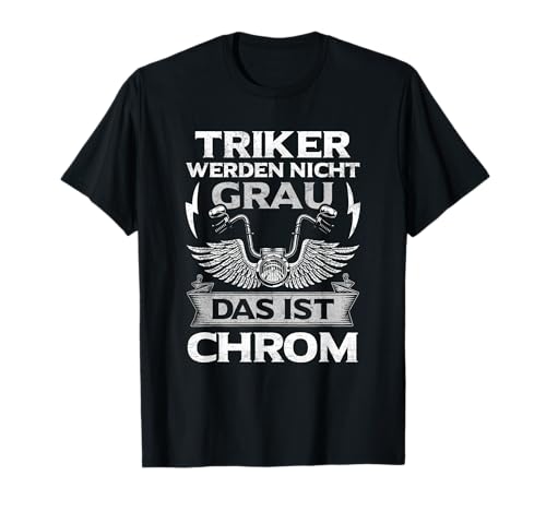 Trike Fahrer Geschenk Trikes Motiv Dreirad Biker Triker Opa T-Shirt Trike Fahrer Geschenk Trikes Motiv Dreirad Biker Triker Opa T-Shirt