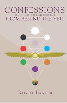 Paperback Confessions from Behind the Veil: An Adventure in the Principles of High Magic Book