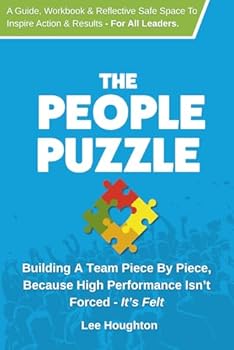 Paperback The People Puzzle: Building A Team Piece By Piece, Because High Performance Isn’t Forced - It’s Felt Book